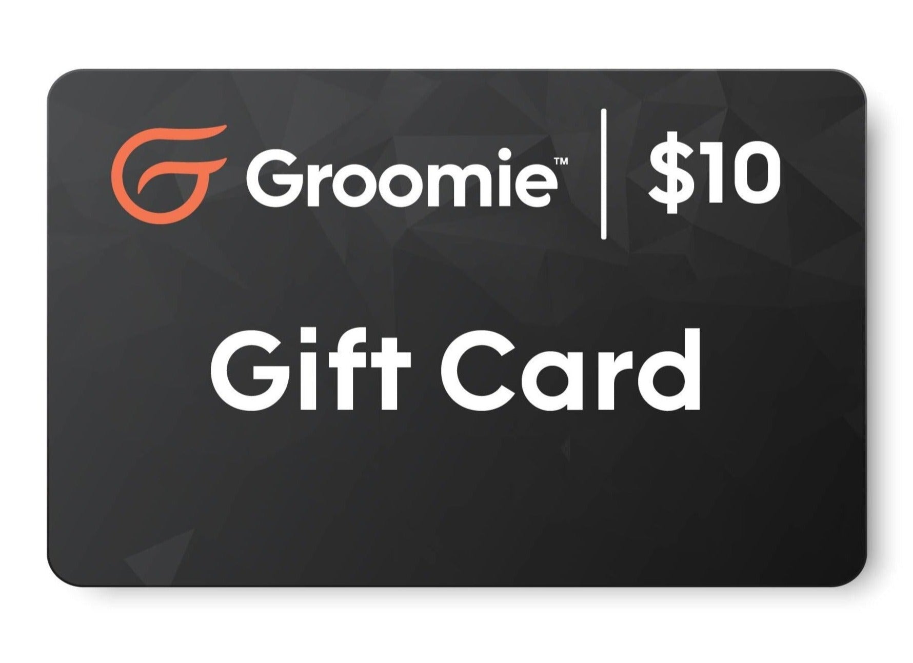 Groomie™ $10 Digital Gift Card
