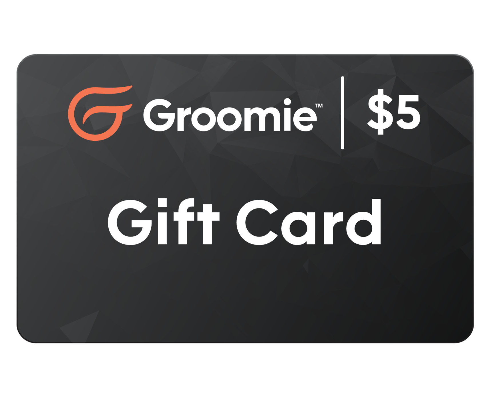 Groomie™ $5 Digital Gift Card